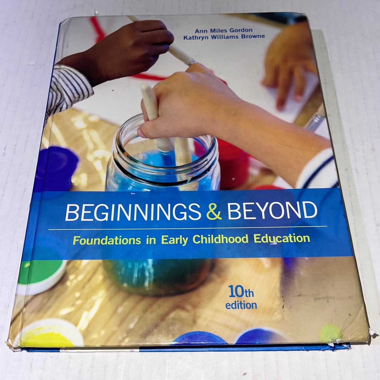 Beginnings & Beyond: Foundations in Early Childhood Education 10th Edition ISBN-13: 978-1305500969, ISBN-10: 1305500962